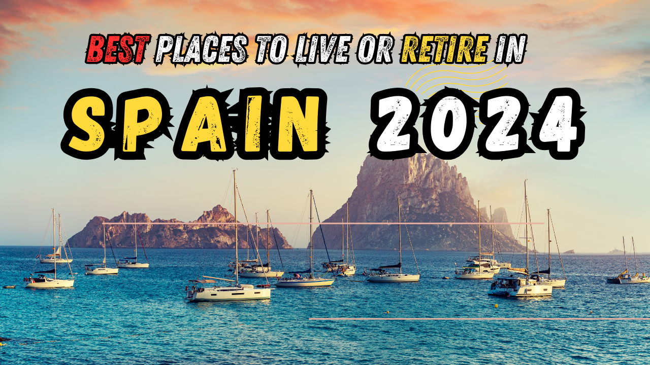 15 Best Places to Live or Retire in Spain | Moving to Spain