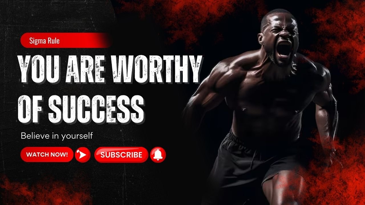 You Are Worthy of Success