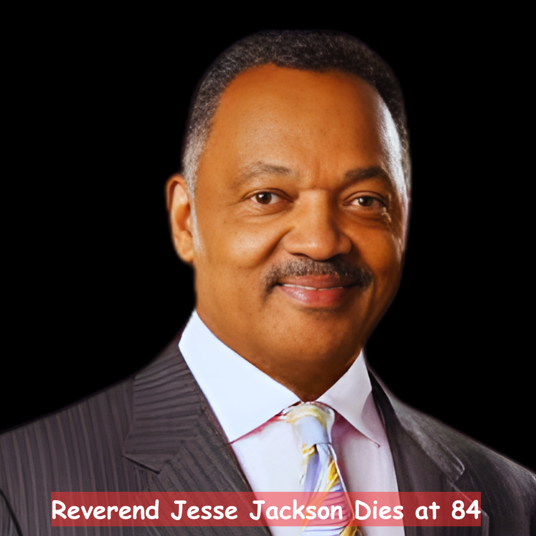 Reverend Jesse Jackson Dies at 84 | Civil Rights Leader & Presidential Candidate